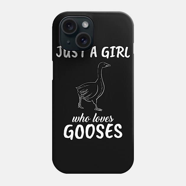 Just A Girl Who Loves Gooses Phone Case by TheTeeBee