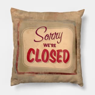 Sorry we re closed Pillow