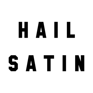 Satin Banshee - Hail Satin (Black Font) T-Shirt