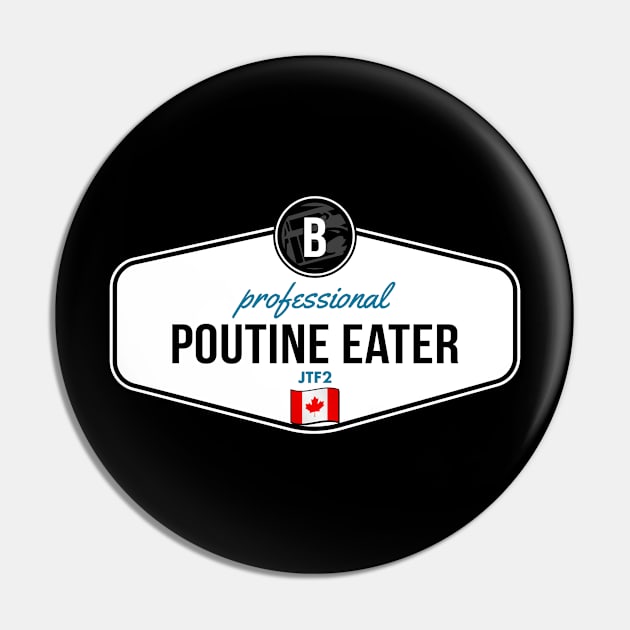 Professional Poutine Eater [GTA] Pin by GTA