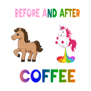 Before and after coffee Unicorn T-Shirt