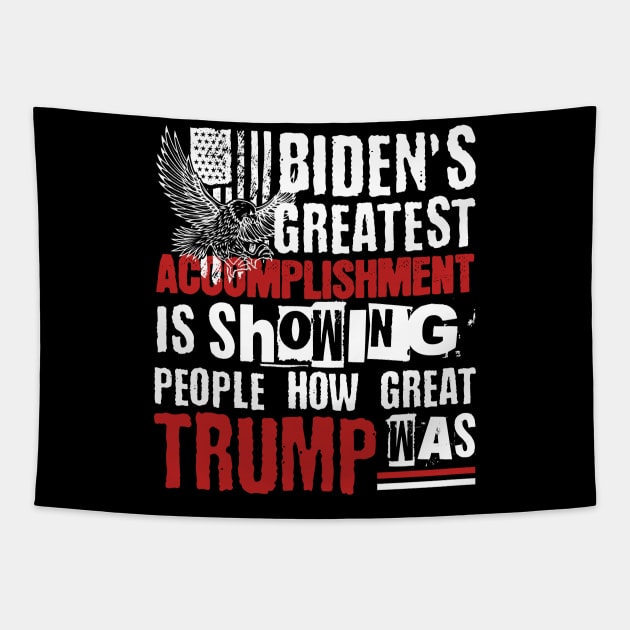 Biden's Greatest Accomplishment Is Showing People How Great Trump Was Tapestry by Point Shop