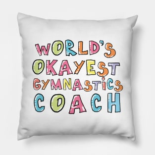 World's Okayest Gymnastics Coach Gift Idea Pillow