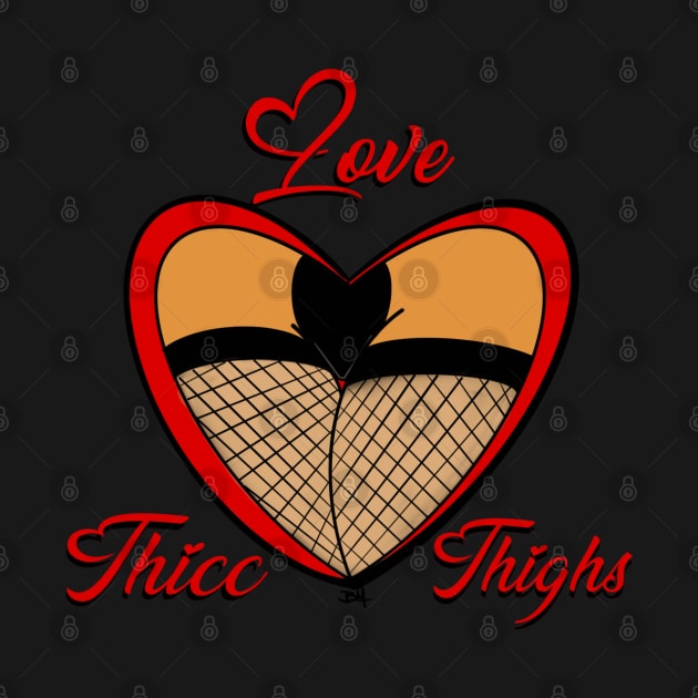 Love Thicc Thighs!? by BmacArtistry