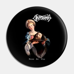 Cryptopsy - None So Vile Pin