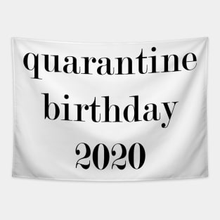 Quarantine Birthday 2020 Tapestry