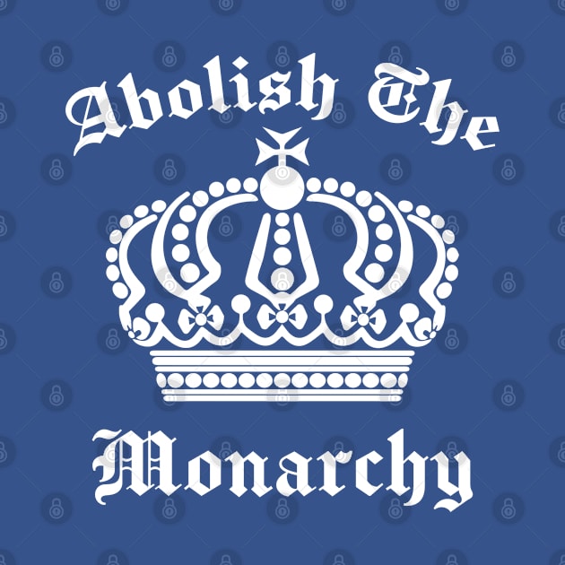 Abolish The Monarchy by Dusty Dragon