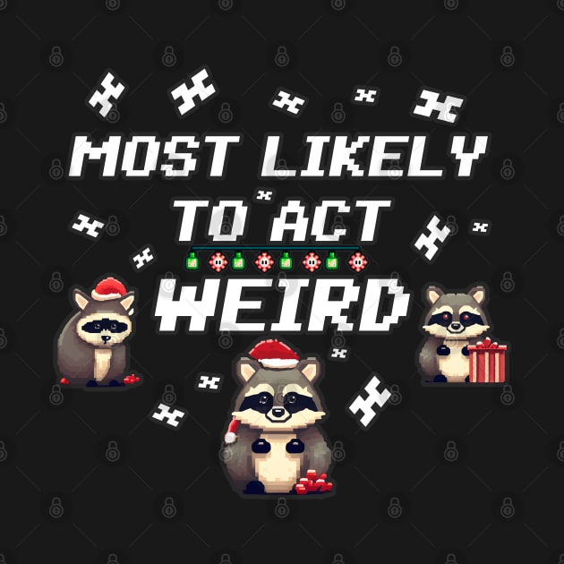 Christmas Raccoon Most likely to act weird by beangeerie