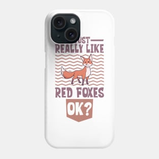 I just really love Red Foxes - Red Fox Phone Case