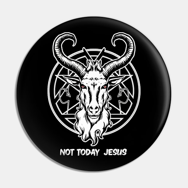 Not Today Jesus I Satanic Baphomet Goat Pin by Aldrvnd