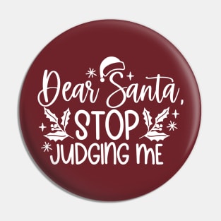 Dear Santa, Dont Judge Me Pin