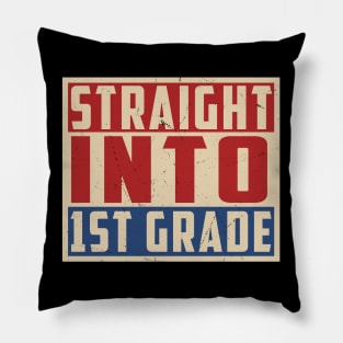 Straight Into 1st Grade Pillow