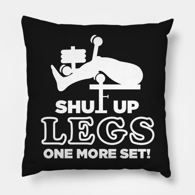 Shut Up Legs One More Set Pillow by JimmyG