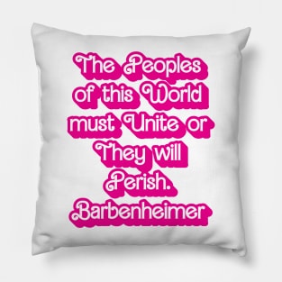 The peoples of this world must Unite or They will Perish. Pillow