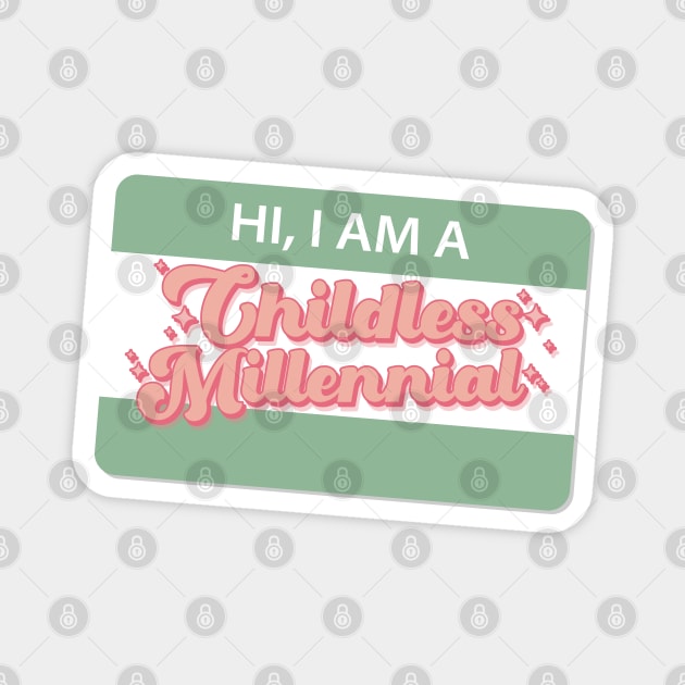 Hi I am a Childless Millennial Magnet by The Daydreamer's Workshop