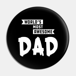 Dad - World's most awesome Dad Pin