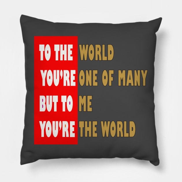 To the world you are one of many Pillow by ZAARA