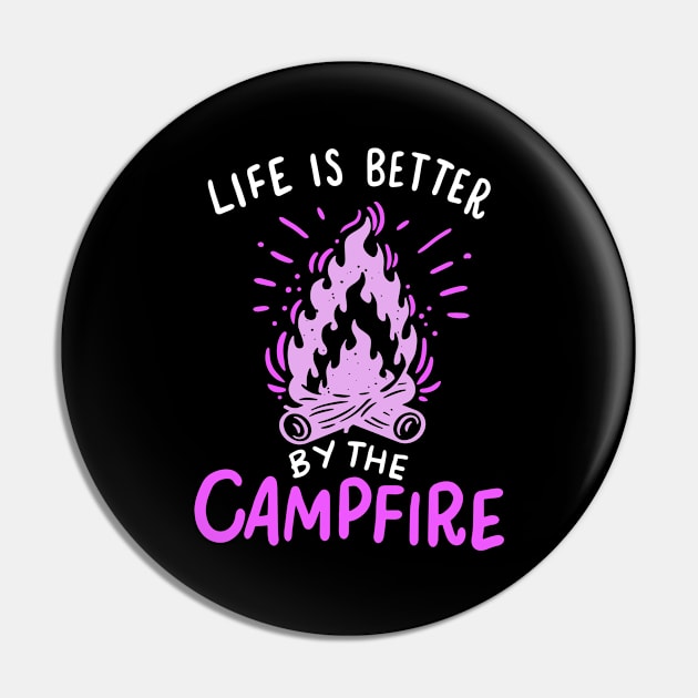 Camping - Life Is Better By The Campfire Pin by Shiva121