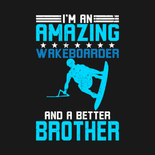 Amazing Wakeboarder Brother T-Shirt