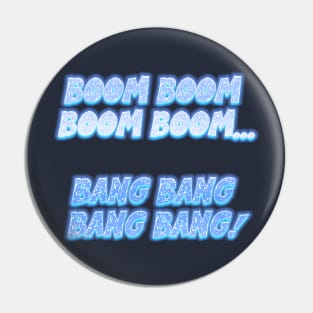 boom boom boom BOOM! Pin