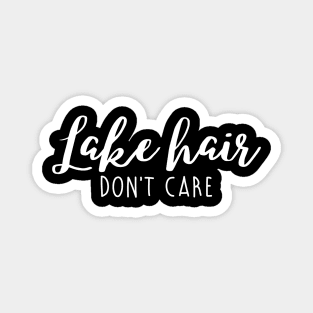 Lake hair don't care Magnet