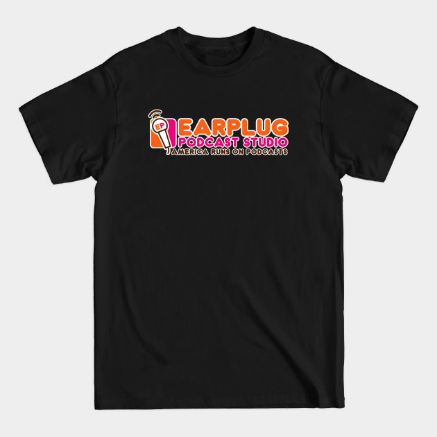 Discover Earplug Podcast: America Runs On Podcasts - Dunkin Donuts - T-Shirt