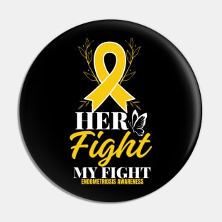 Her Fight My Fight Ribbon Endometriosis Awareness Pin