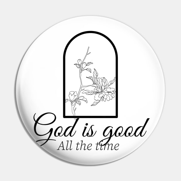 God is good all the time. Christian design Pin by Apparels2022