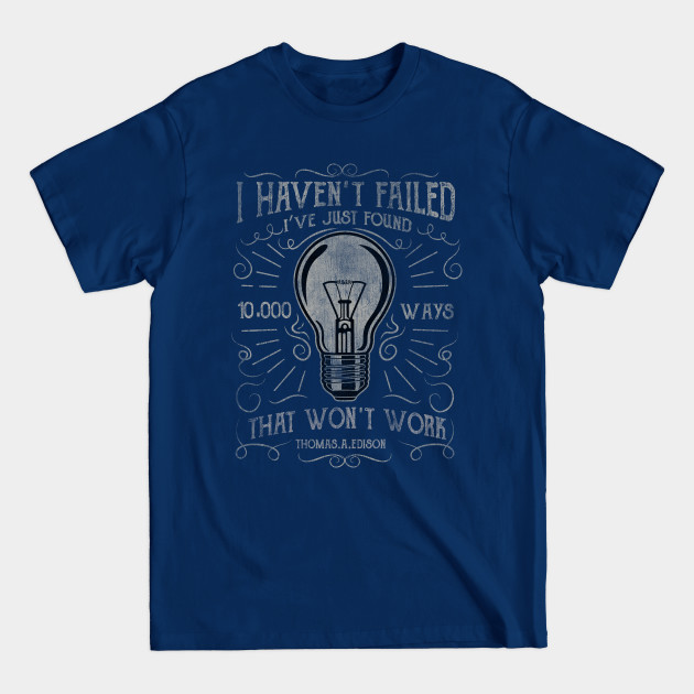 Discover Edison Lightbulb Quote - Thomas Edison - T-Shirt