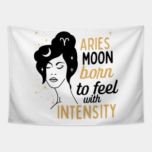 Funny Aries Zodiac Sign - Aries Moon, Born to feel with Intensity Tapestry