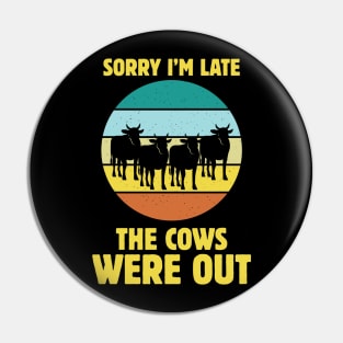 sorry l'm late the cows were out Pin