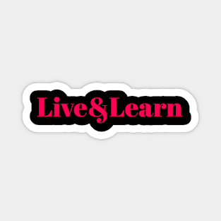 Live & learn! Magnet