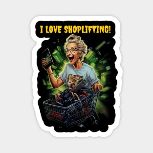 I love shoplifting Magnet