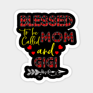 Blessed To be called Mom and gigi Magnet