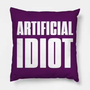 AI - Artificial Idiot Pillow