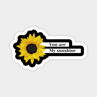 you are my sunshine Magnet