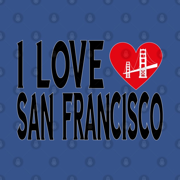 I LOVE SANFRANCISCO by chems eddine