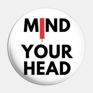 Mind Your Head (artwork 4) Pin