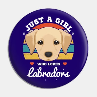 Just a Girl Who Loves Labradors Pin