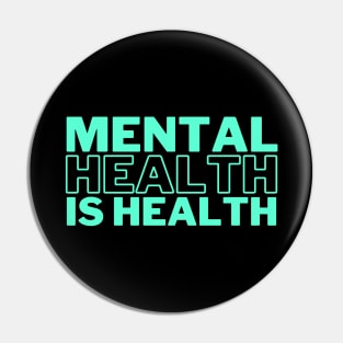 Mental Health Is Health Pin