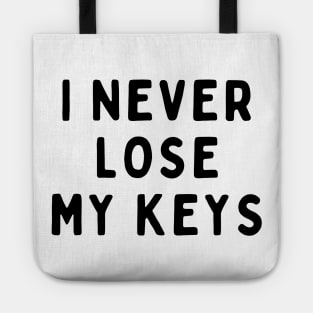 I Never Lose My Keys, Funny White Lie Party Idea Outfit, Gift for My Girlfriend, Wife, Birthday Gift to Friends Tote