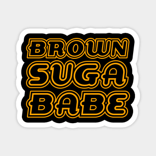 Brown Suga Babe, Golden, Black Queen, Black Girl Magic, African American Woman Magnet