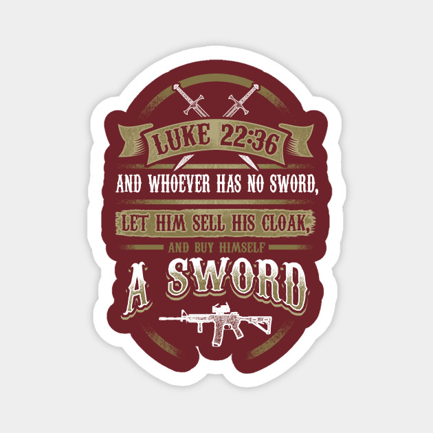 Sell Your Cloak To Buy A Sword Christian Bible Verse Christian Magnet Teepublic Uk