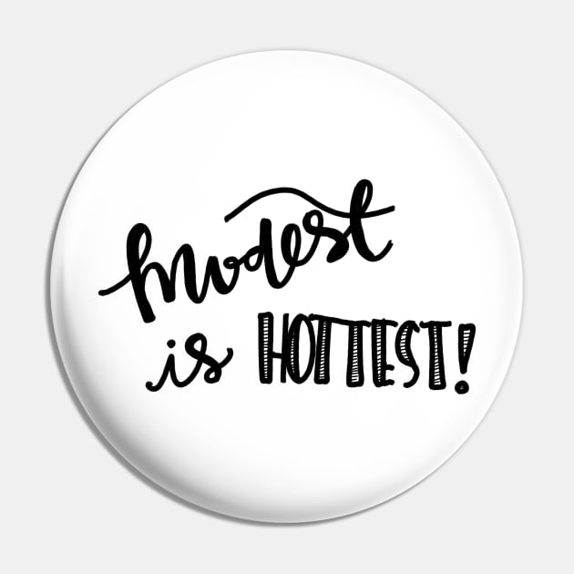 Modest is Hottest Pin by Haleys Hand