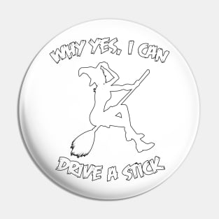 Why Yes I Can Drive A Stick Funny Witch Halloween Quote Pin