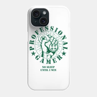 GAMING - PROFESSIONAL GAMER - NO SLEEP UNTIL I WIN Phone Case