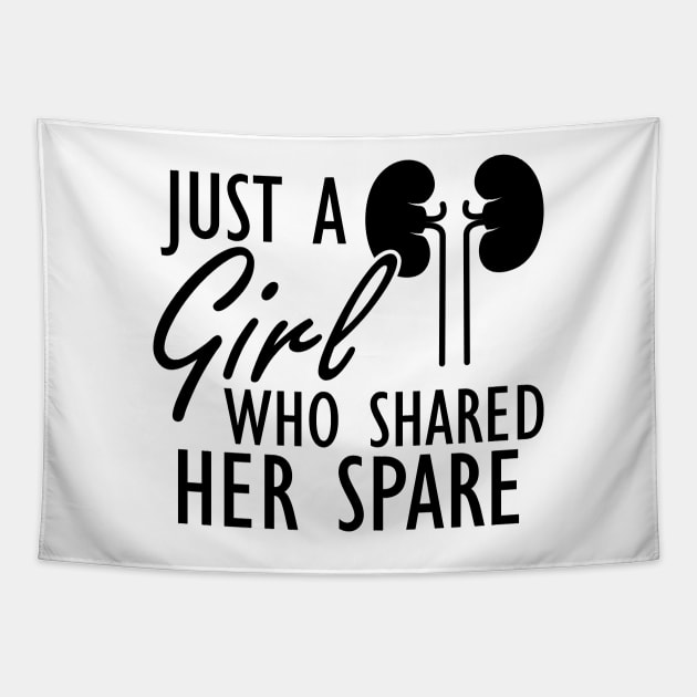 Kidney Donor - Just a girl who shared her spare Tapestry by KC Happy Shop