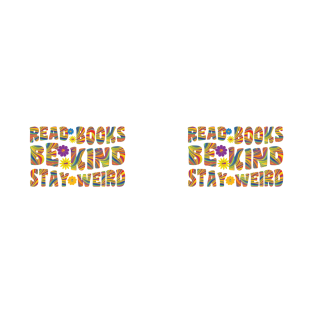 Read Books Be Kind Stay Weird T-Shirt