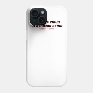 I'm Not A Virus - stop asian hate Phone Case