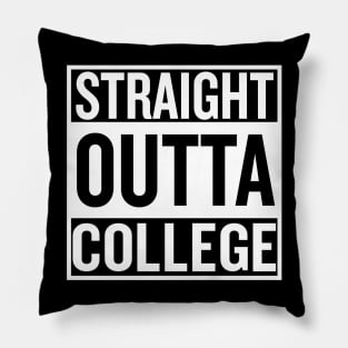 Straight outta College Pillow